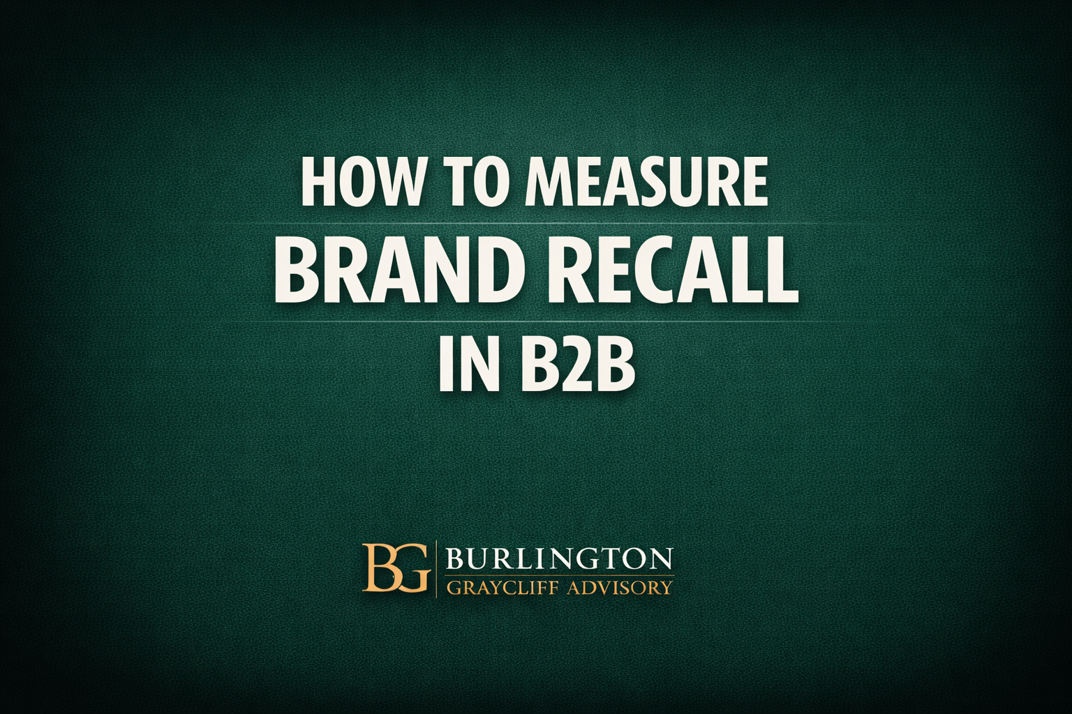 How to Measure B2B Brand Awareness