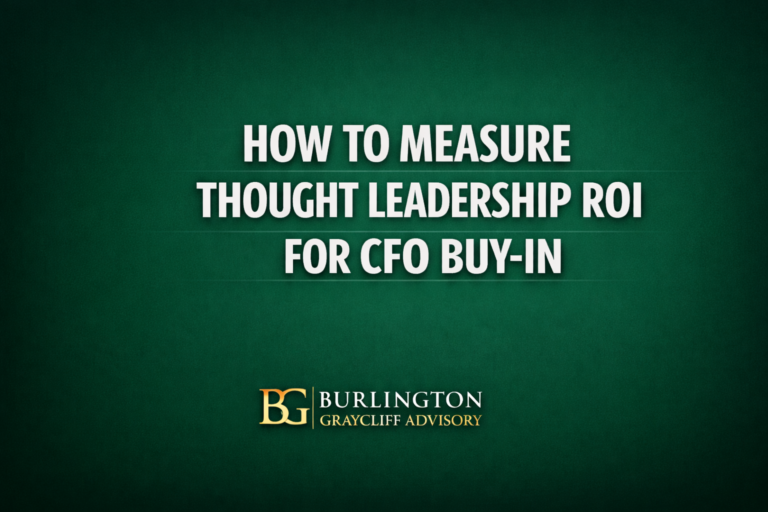 How to Measure Thought Leadership ROI for CFO Buy-In