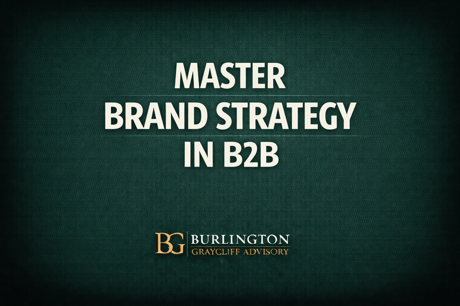 Master Brand Strategy in B2B
