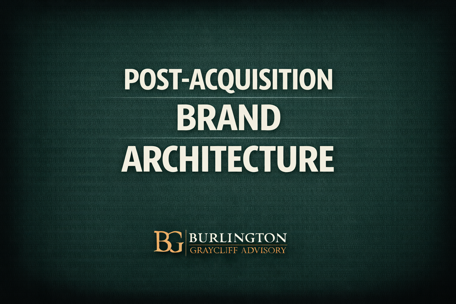 Post-Acquisition Brand Architecture